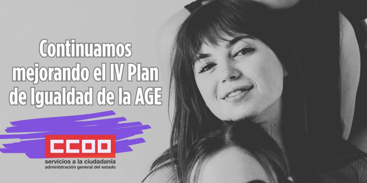 Continuamos mejorando el IV Plan de Igualdad de la AGE